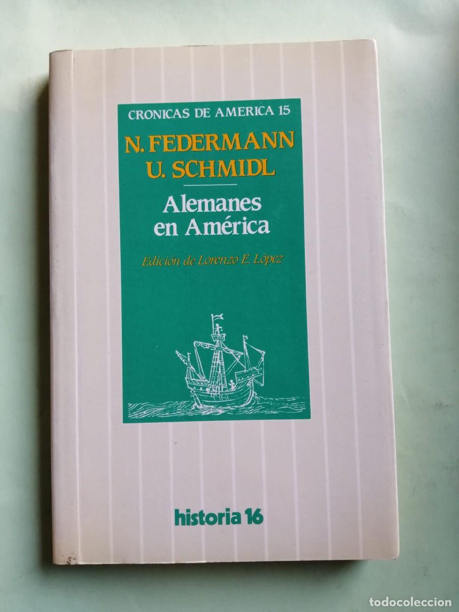 Gebrauchte B&uuml;cher: ALEMANES EN AMERICA. CRONICAS DE AMERICA 15 (N. FEDERMANN - U. SCHMIDT)