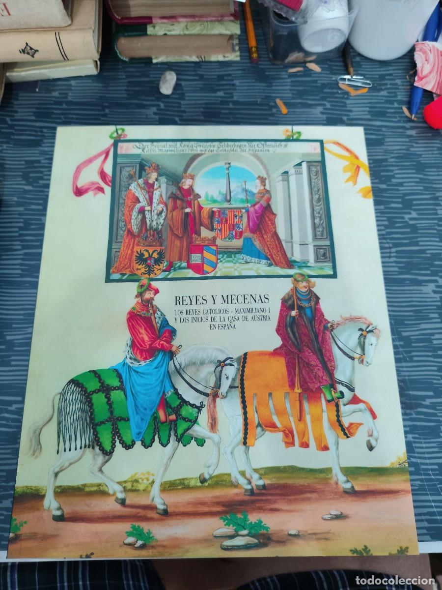 Gebrauchte B&uuml;cher: REYES Y MECENAS,LOS REYES CAT&Oacute;LICOS, MAXIMILIANO I Y LOS INICIOS DE LA CASA DE AUSTRIA EN ESPA&Ntilde;A.