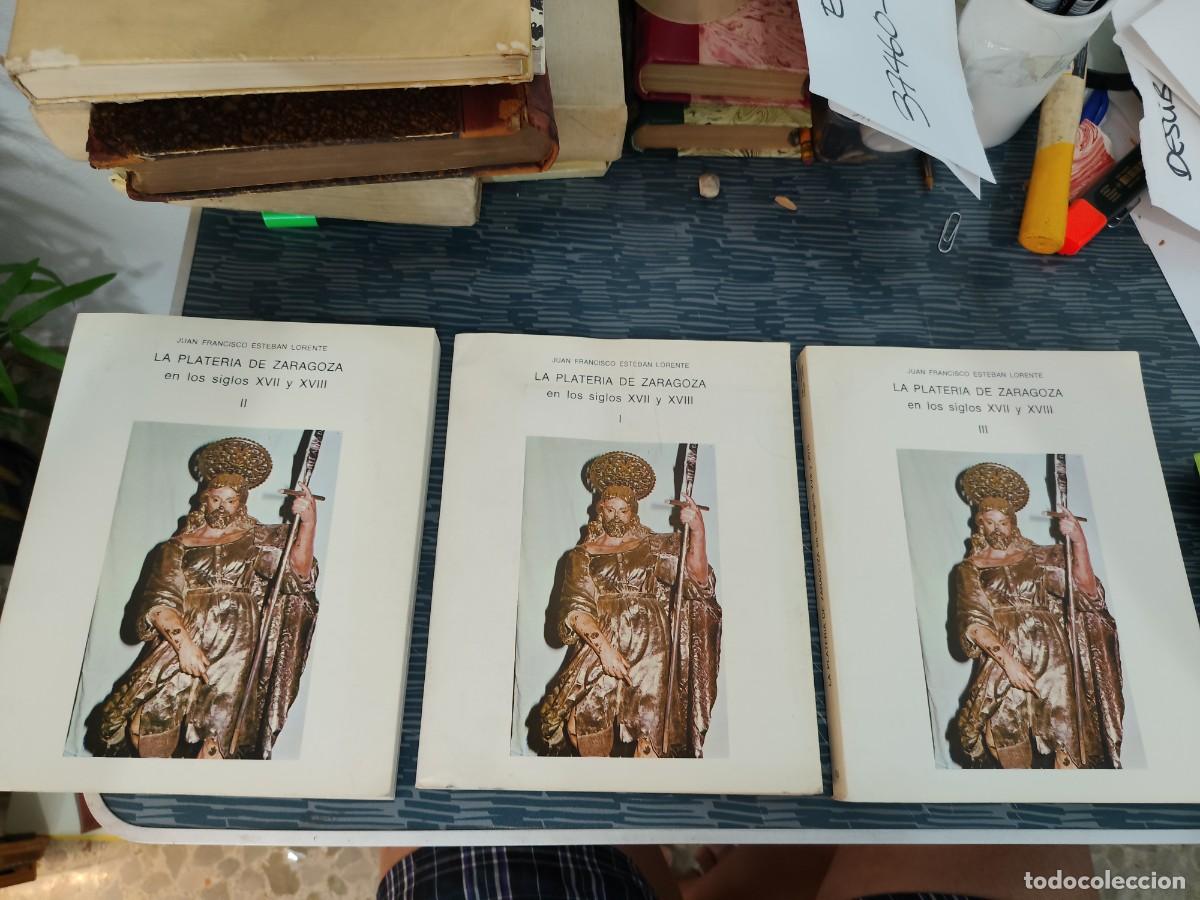 Libros de segunda mano: LA PLATERIA DE ZARAGOZA EN LOS SIGLOS XVII Y XVIII,3 T,JUAN FRANCISCO ESTEBAN LORENTE,1981,VER FOTOS