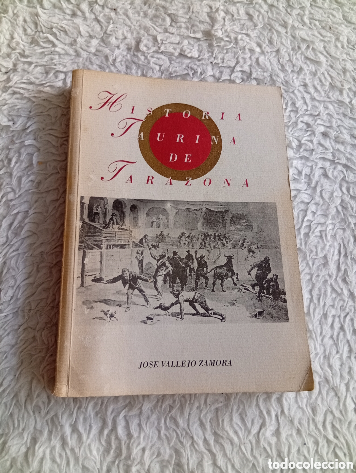 Libri di seconda mano: Historia taurina de Tarazona. Jos&eacute; Vallejo Zamora