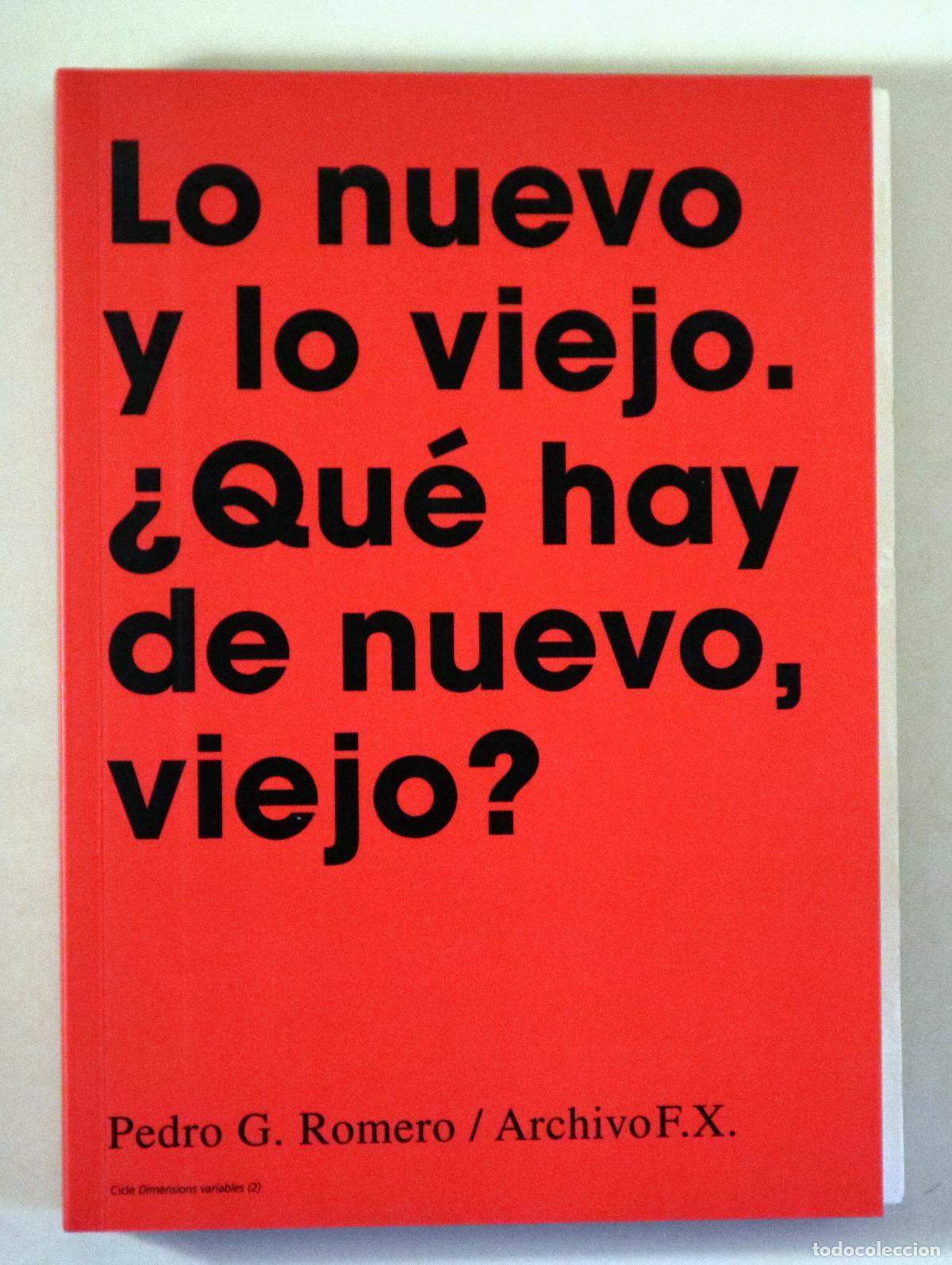 Gebrauchte B&uuml;cher: ROMERO, Pedro G - ARCHIVO F.X. - BOLA&Ntilde;O, Roberto - LO NUEVO Y LO VIEJO. &iquest;QU&Eacute; HAY DE NUEVO, VIEJO? -