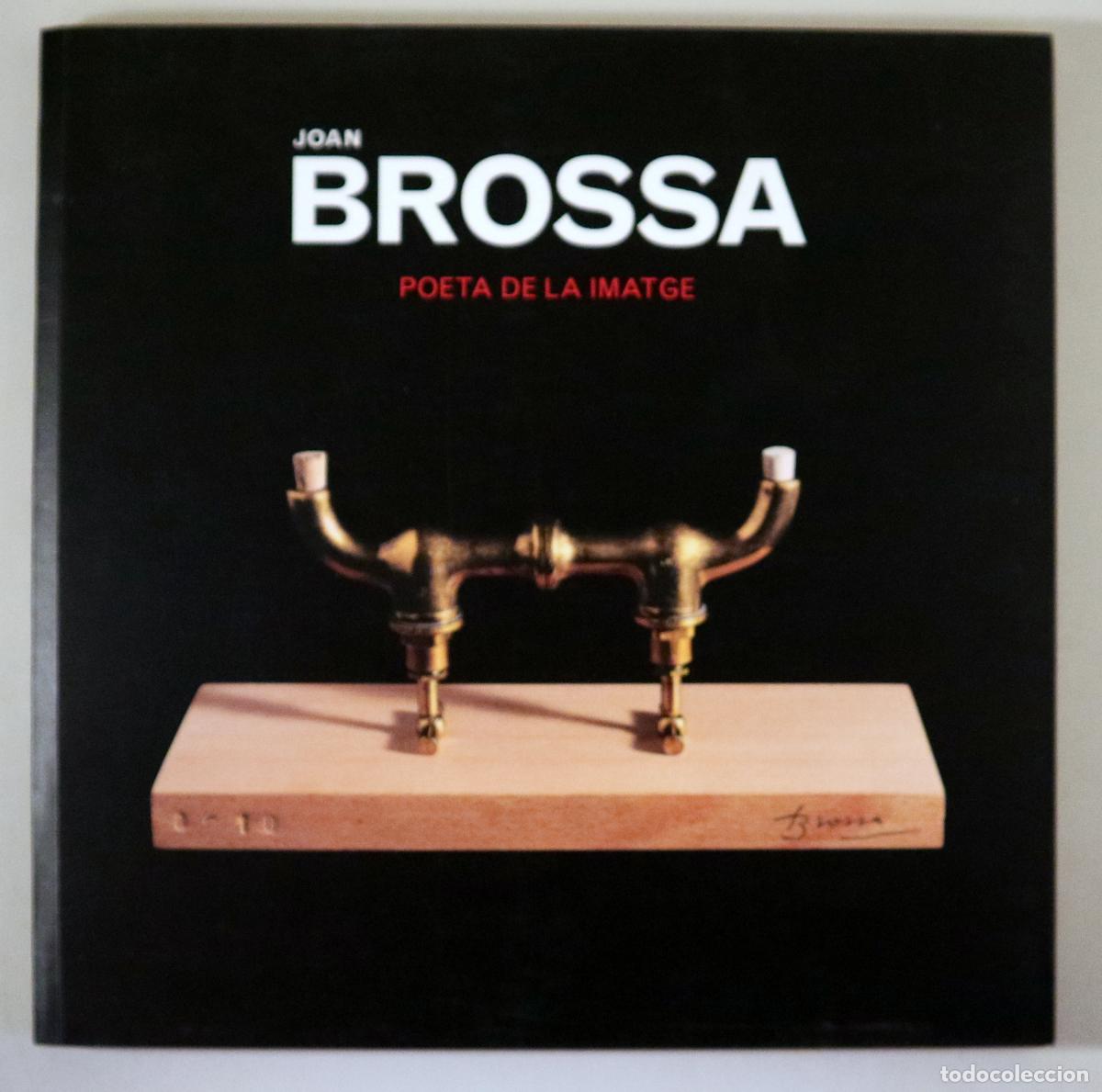 Libri di seconda mano: BROSSA, Joan - JOAN BROSSA. Poeta de la imatge - Barcelona 2005 - Molt il&middot;lustrat