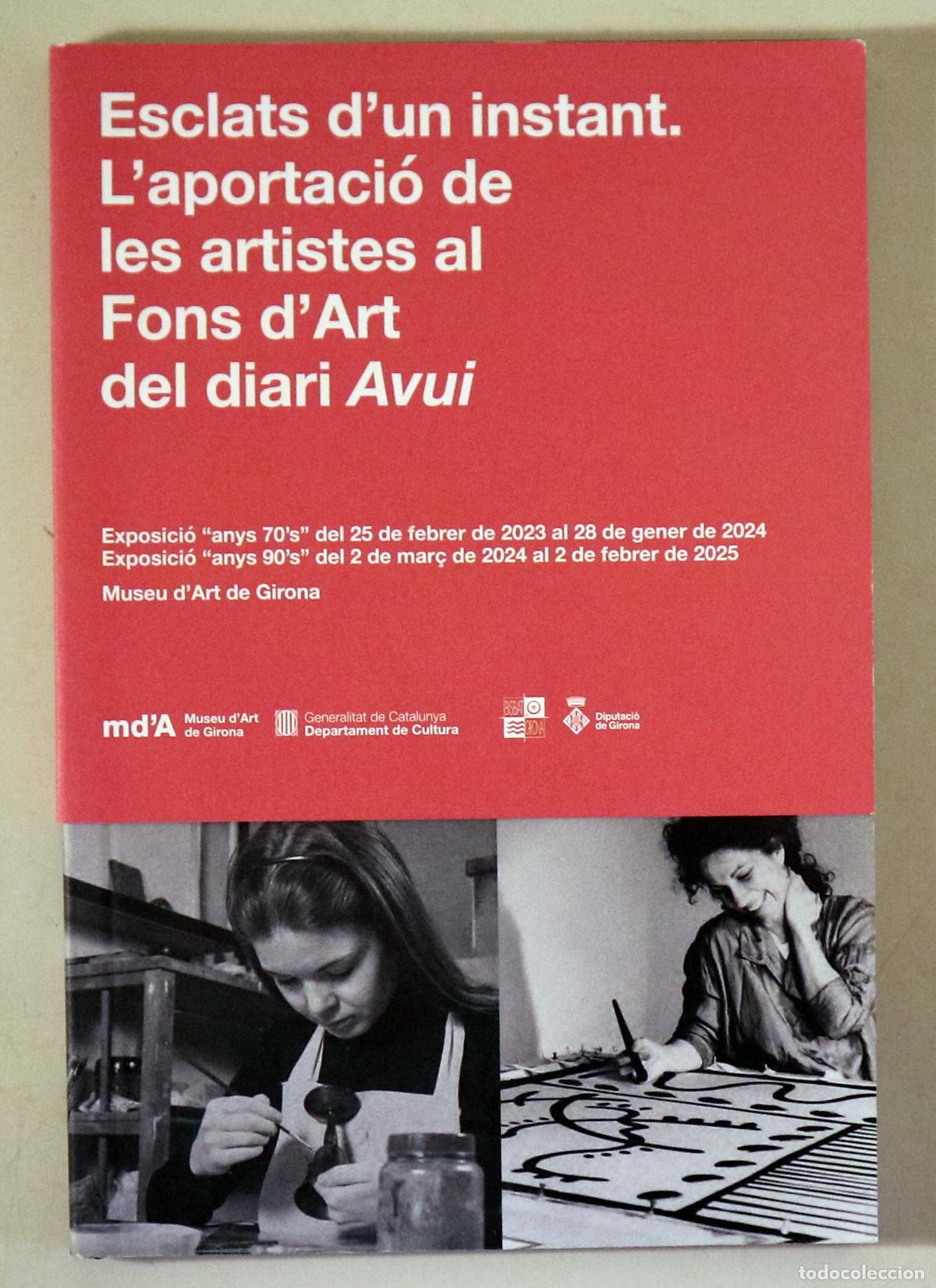 Libri di seconda mano: ESCLATS D'UN INSTANT. L'APORTACI&Oacute; DE LES ARTISTES AL FONS D'ART DEL DIARI AVUI - Girona 2024 - Il&middot;lu