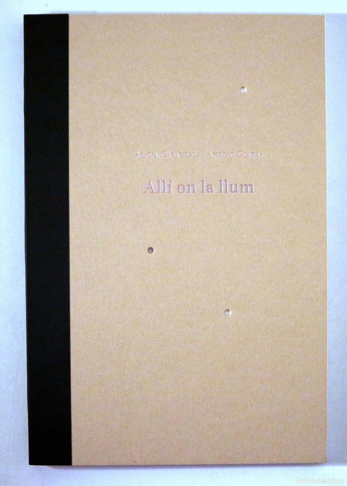 Libri di seconda mano: CASADES&Uacute;S, Al&iacute;cia - CLAP&Eacute;S, Antoni - ALL&Iacute; ON LA LLUM - Barcelona 2018 - Molt il&middot;lustrat - 1a edici&oacute;