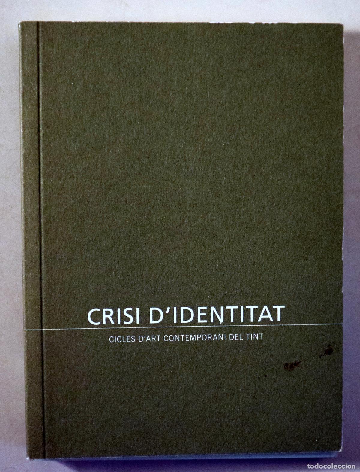 Libri di seconda mano: CRISIS D'IDENTITAT. Cicles d'Art Contemporani del Tint - Banyoles 2001 - Il&middot;lustrat