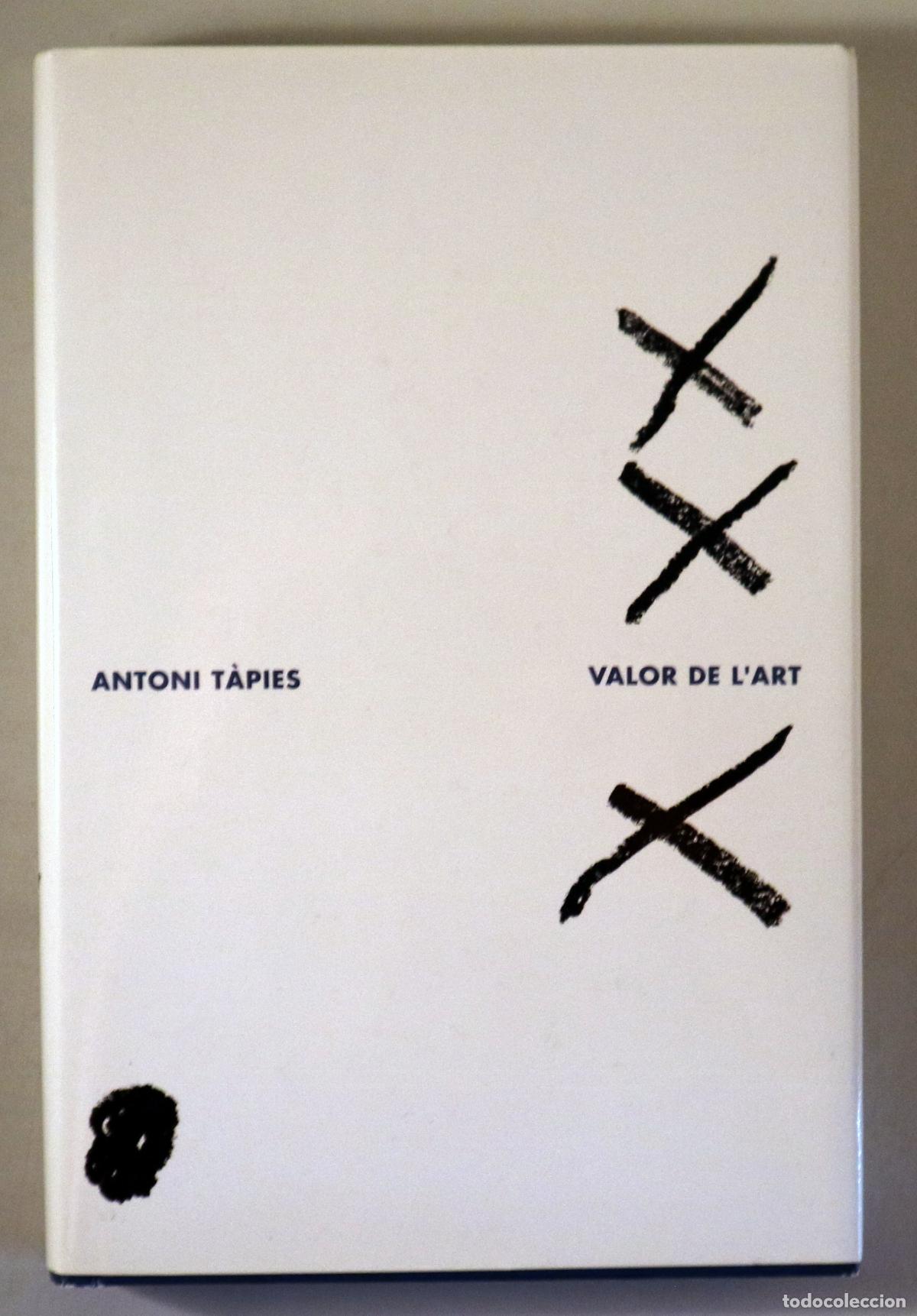 Libri di seconda mano: T&Agrave;PIES, Antoni - VALOR DE L'ART - Barcelona 1993 - 1&ordf; edici&oacute;