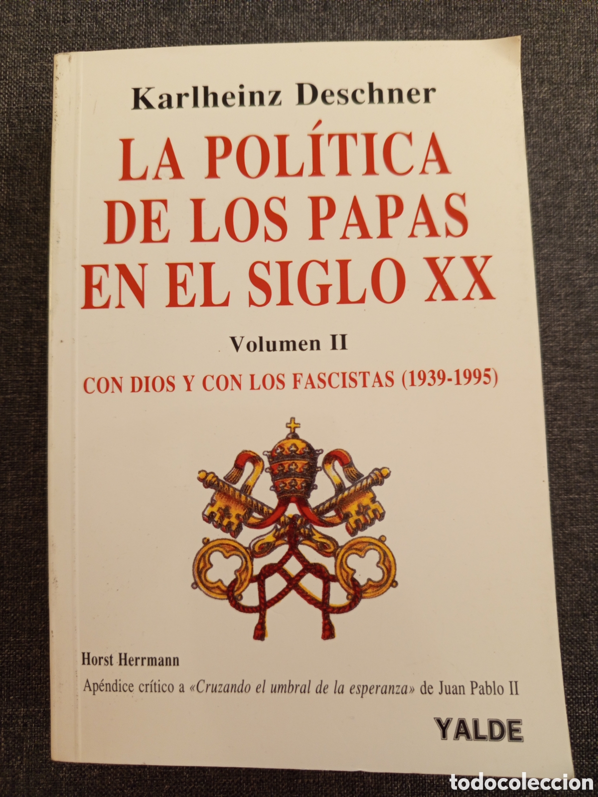 Livres d'occasion: LA POLITICA DE LOS PAPAS EN EL SIGLO XX. VOLUMEN II (KARLHEINZ DESCHNER)
