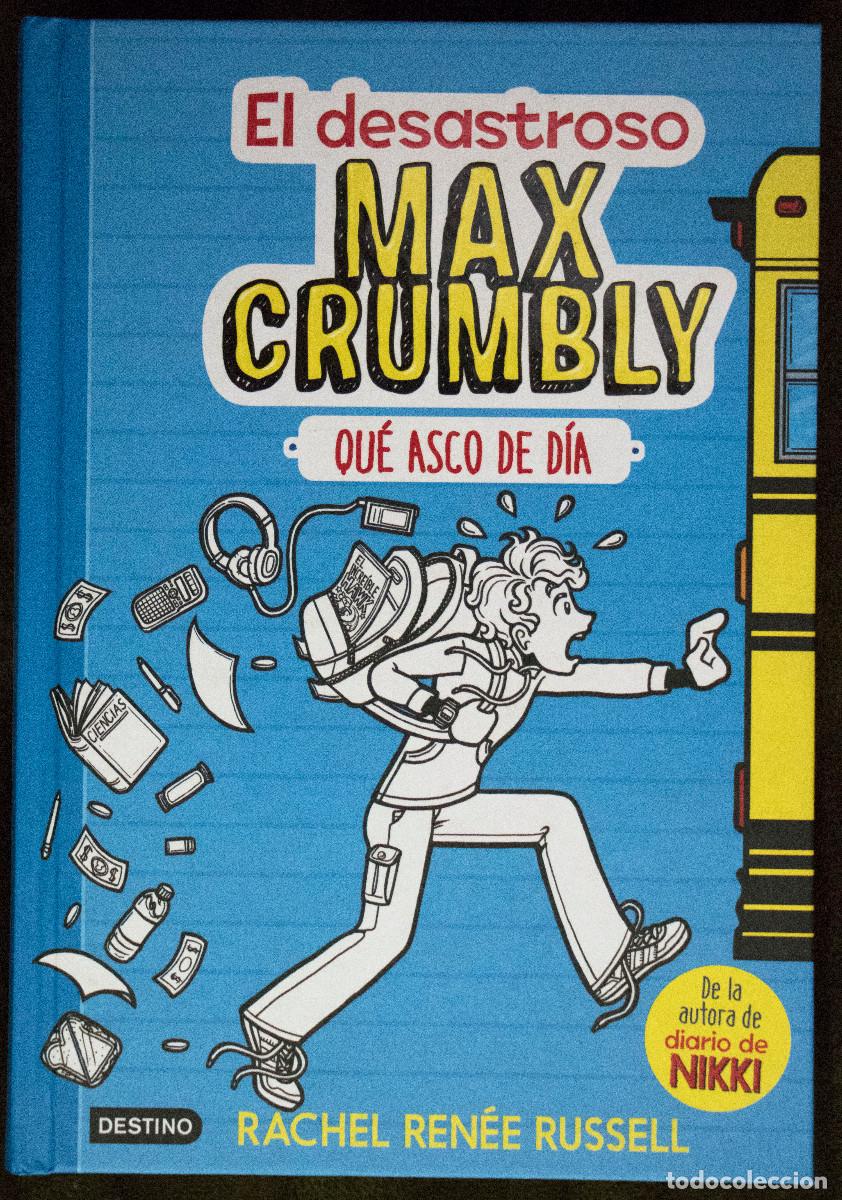 Libros de segunda mano: EL DESASTROSO MAX CRUMBLY. QUÉ ASCO DE DIA, de Rachel Renée Russell.
