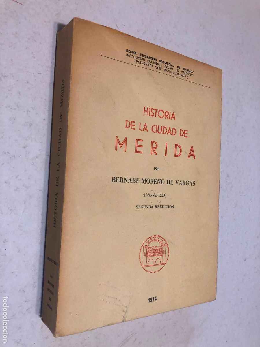Livres d'occasion: Historia de la Ciudad de M&eacute;rida - Bernab&eacute; Moreno de Vargas - Edici&oacute;n Diputaci&oacute;n de Badajoz 1974