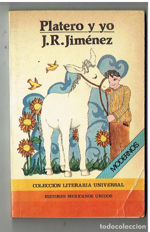 Gebrauchte B&uuml;cher: PLATERO Y YO. J.R. JIM&Eacute;NEZ. COLECCI&Oacute;N LITERATURA UNIVERSAL. N&ordm; 16. EDT. MEXICANOS, (P/B19.1)