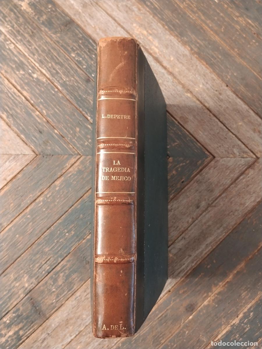 Livres d'occasion: La tragedia de M&eacute;jico &ndash; Jos&eacute; Lion Depetre &ndash; 1954 &ndash; Primera edici&oacute;n &ndash; Encuadernaci&oacute;n tapa dura