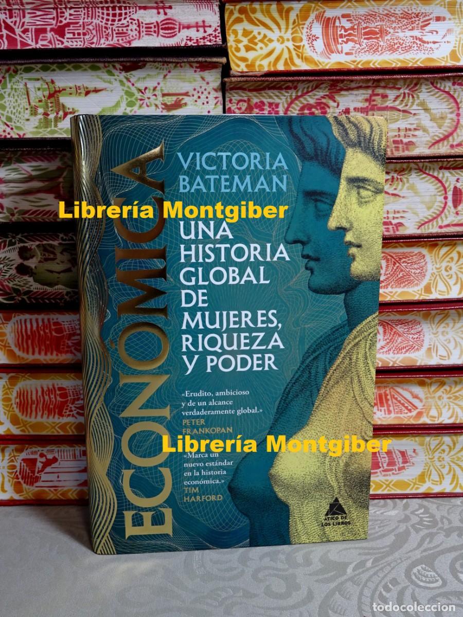 Livres d'occasion: Econ&oacute;mica Una historia global de mujeres, riqueza y poder . Autor : BATEMAN , VICTORIA