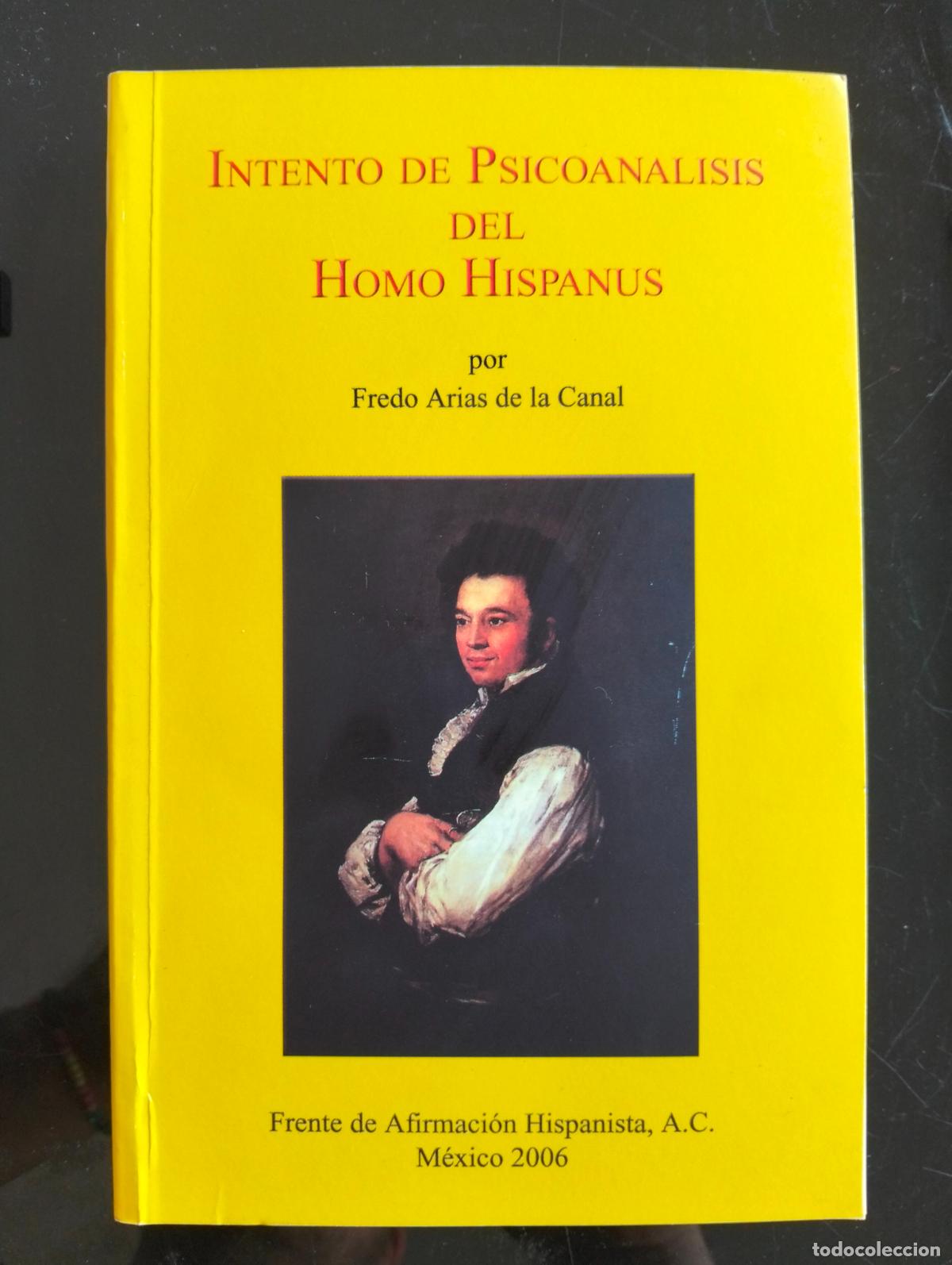 Libros de segunda mano: Ensayo. Intento de Psicoanalisis del Homo Hispanus, Fredo Arias de la Canal, 2006 L55