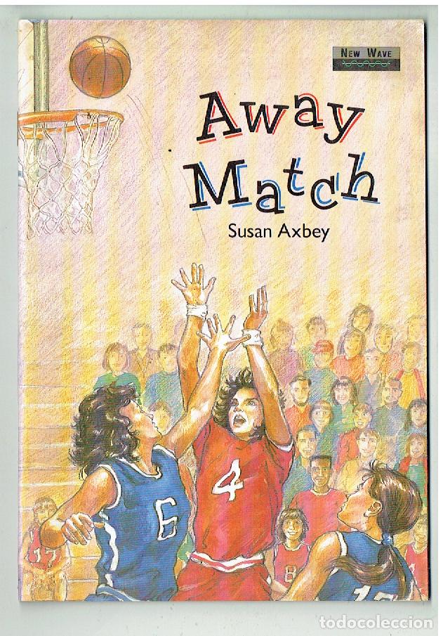 Gebrauchte B&uuml;cher: AWAY MATCH. SUSAN AXBEY. HEINEMANN NEW WAVE READERS. 1991, IDIOMA: INGL&Eacute;S. (P/B19.1)