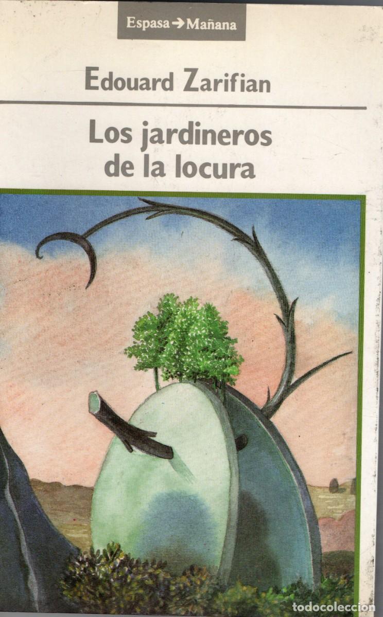 Libros de segunda mano: LOS JARDINES DE LA LOCURA. ZARIFIAN, EDOUARD. PS-227