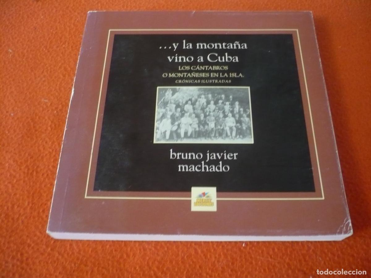 Livres d'occasion: Y LA MONTA&Ntilde;A VINO A CUBA LOS CANTABROS O MONTA&Ntilde;ESES EN LA ISLA ( MACHADO ) EMIGRANTES INDIANOS