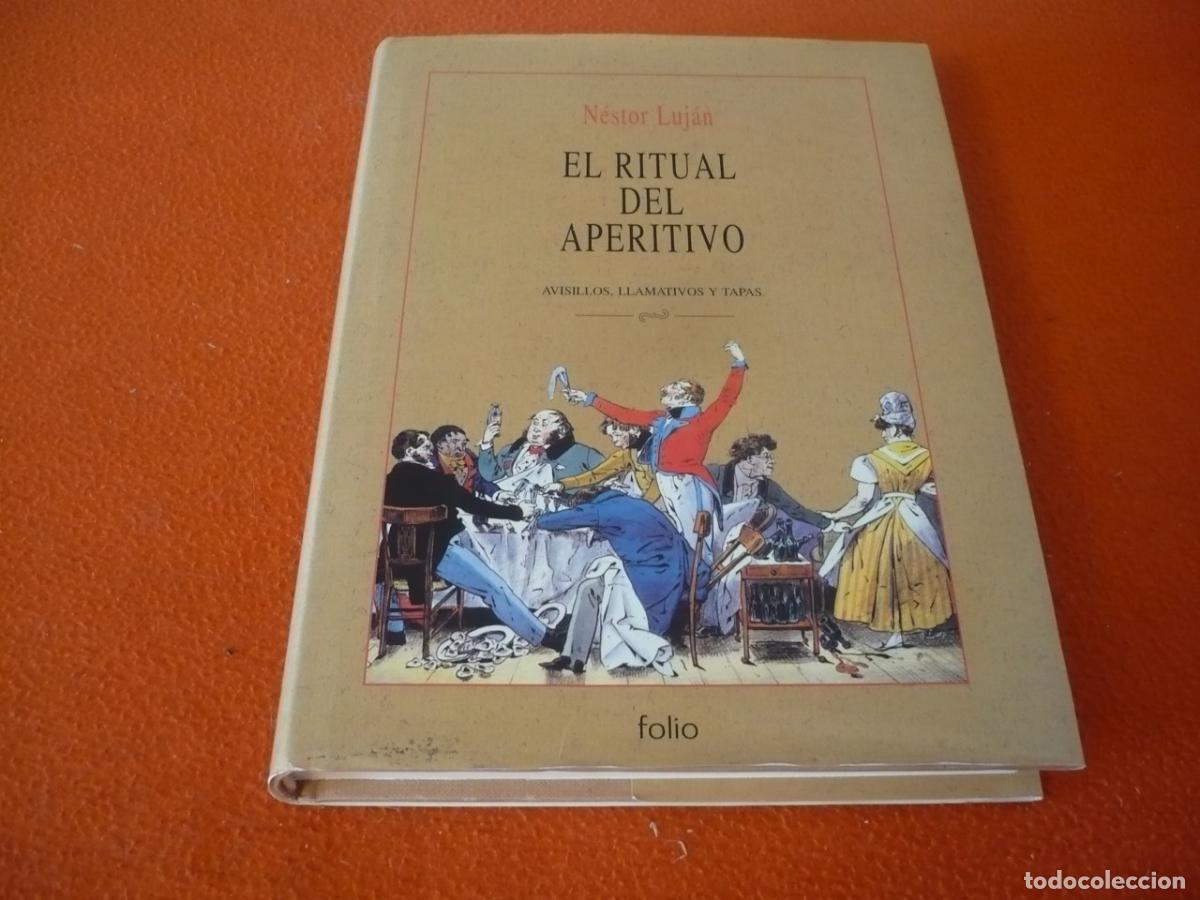 Livres d'occasion: EL RITUAL DEL APERITIVO ( NESTOR LUJAN ) AVISILLOS LLAMATIVOS TAPAS HISTORIA ESPA&Ntilde;A COMIDA BEBIDA