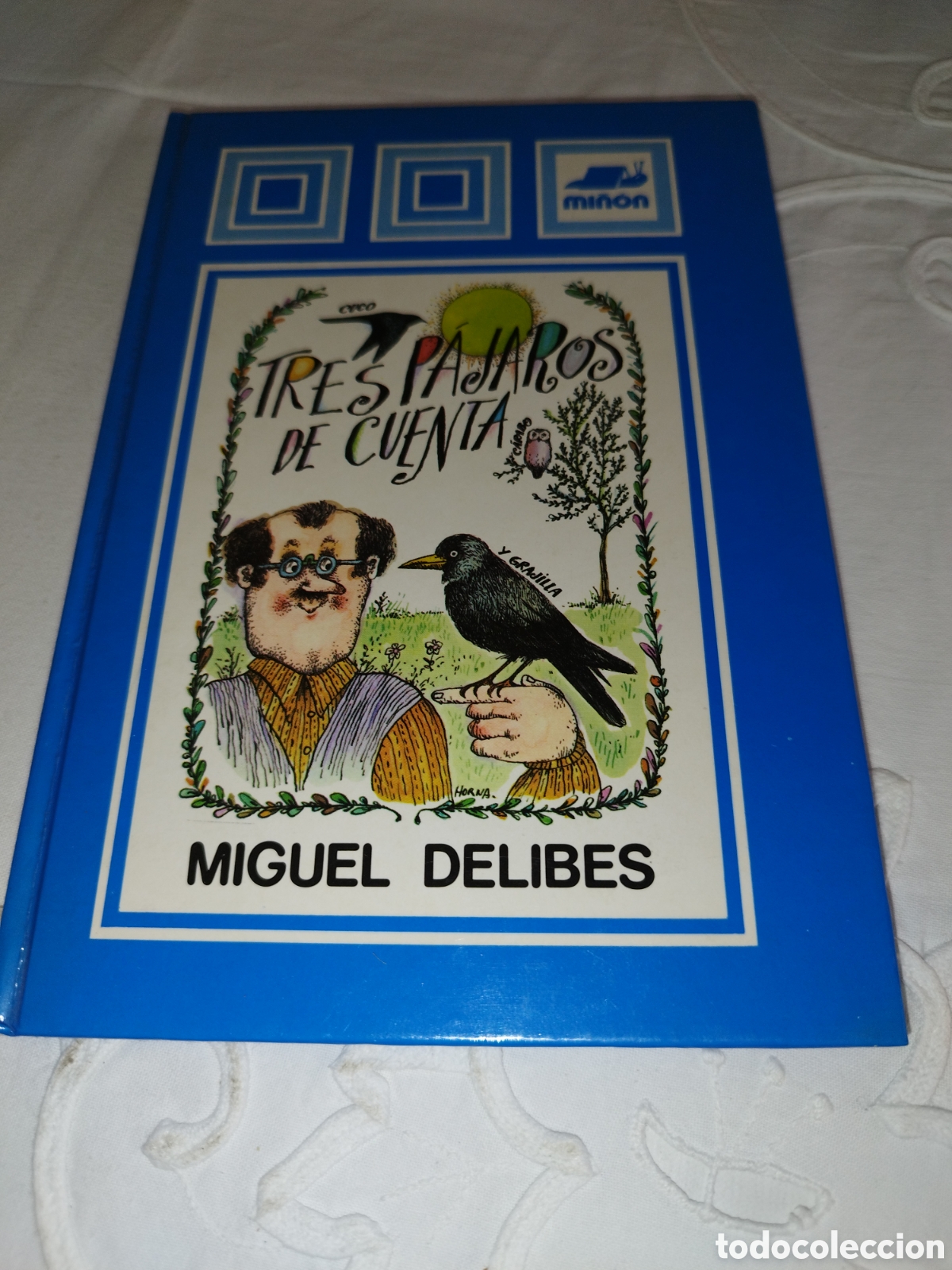 Livros em segunda m&atilde;o: MIGUEL DELIBES: TRES P&Aacute;JAROS DE CUENTA. ED. MI&Ntilde;ON, 1982 PRIMERA EDICION ILUSTRADO