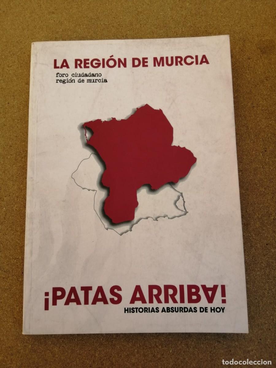 Libri di seconda mano: LA REGION DE MURCIA PATAR ARRIBA. HISTORIAS ABSURDAS DE HOY