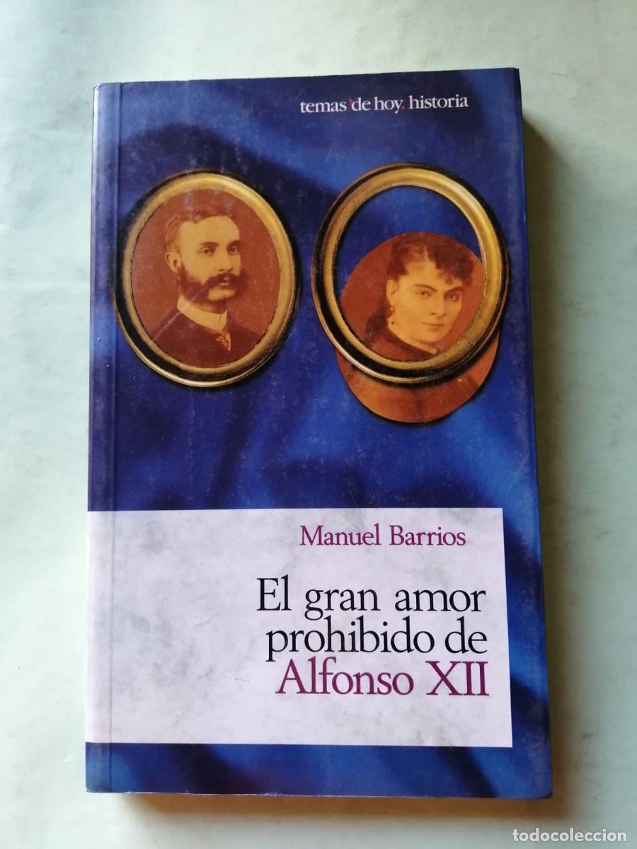 Livres d'occasion: EL GRAN AMOR PROHIBIDO DE ALFONSO XII (MANUEL BARRIOS)