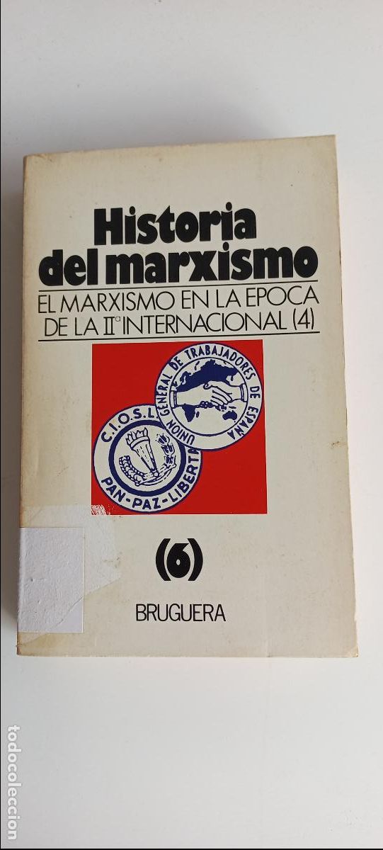 Libros de segunda mano: HISTORIA DEL MARXISMO (6) - MARXISMO EN LA EPOCA DE LA II&ordf; INTERNACIONAL (4). 1981. 1&ordf; EDICI&Oacute;N