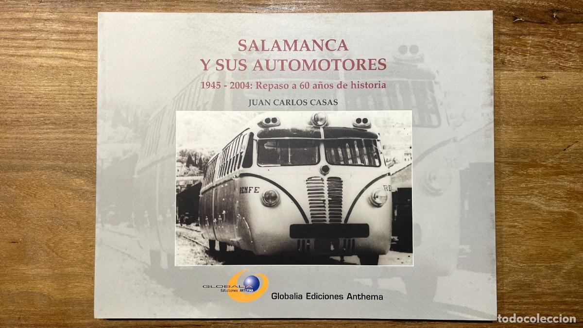 Livres d'occasion: Salamanca y sus Automotores, 1945-2004: Repaso a 60 a&ntilde;os de historia. Casaa, Juan Carlos. Renfe.
