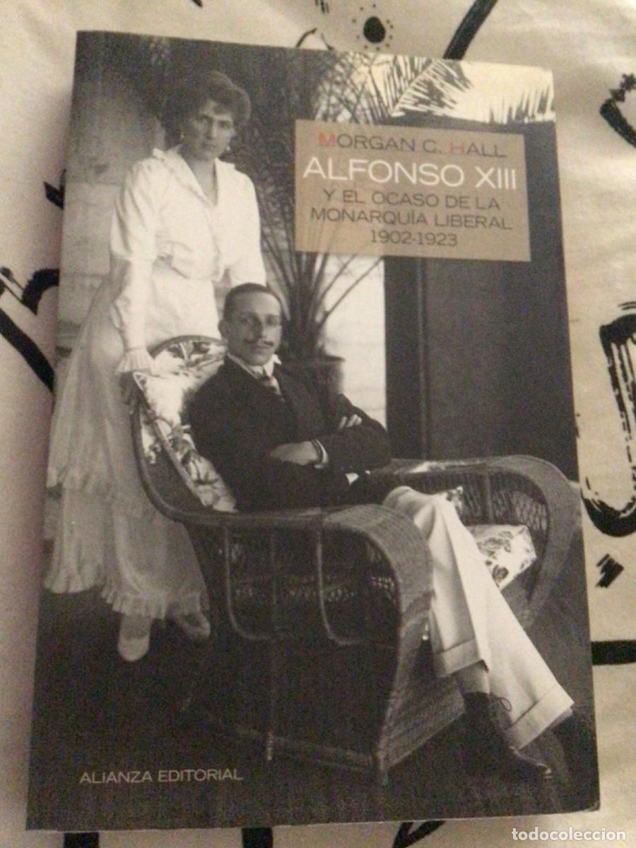 Libri di seconda mano: Alfonso XIII y el ocaso de la monarqu&iacute;a liberal Morgan C.Hall