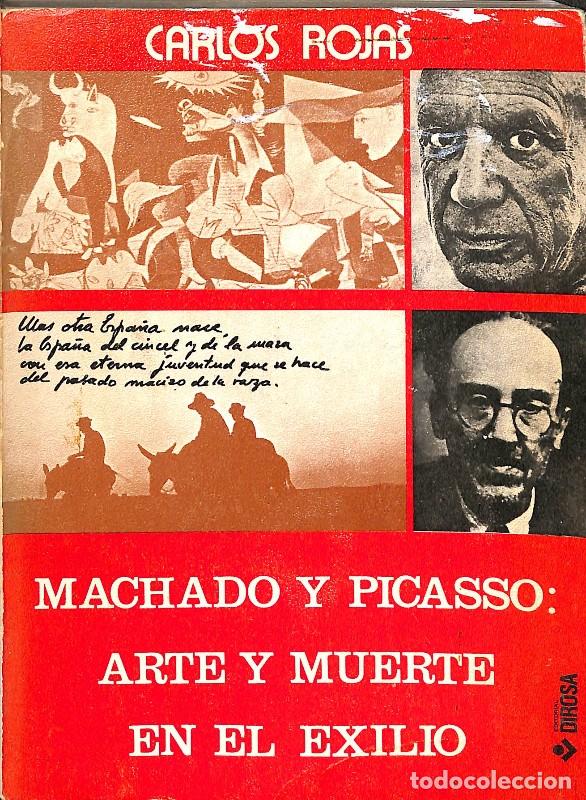 Libros de segunda mano: Machado y Picasso: Arte y Muerte en el Exilio - Carlos Rojas - Dirosa - Documentaci&oacute;n y ensayo, N&ordm; 1