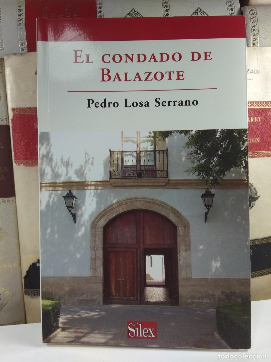 Second hand books: EL CONDADO DE BALAZOTE. LOSA SERRANO, Pedro. Edita S&iacute;lex Ediciones / Diputaci&oacute;n de Albacete en 2005.