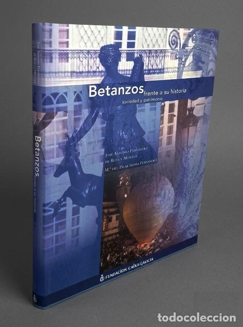 Libros de segunda mano: �F2084 - BETANZOS FRENTE A SU HISTORIA. SOCIEDAD Y PATRIMONIO. CORU&Ntilde;A. GALICIA.