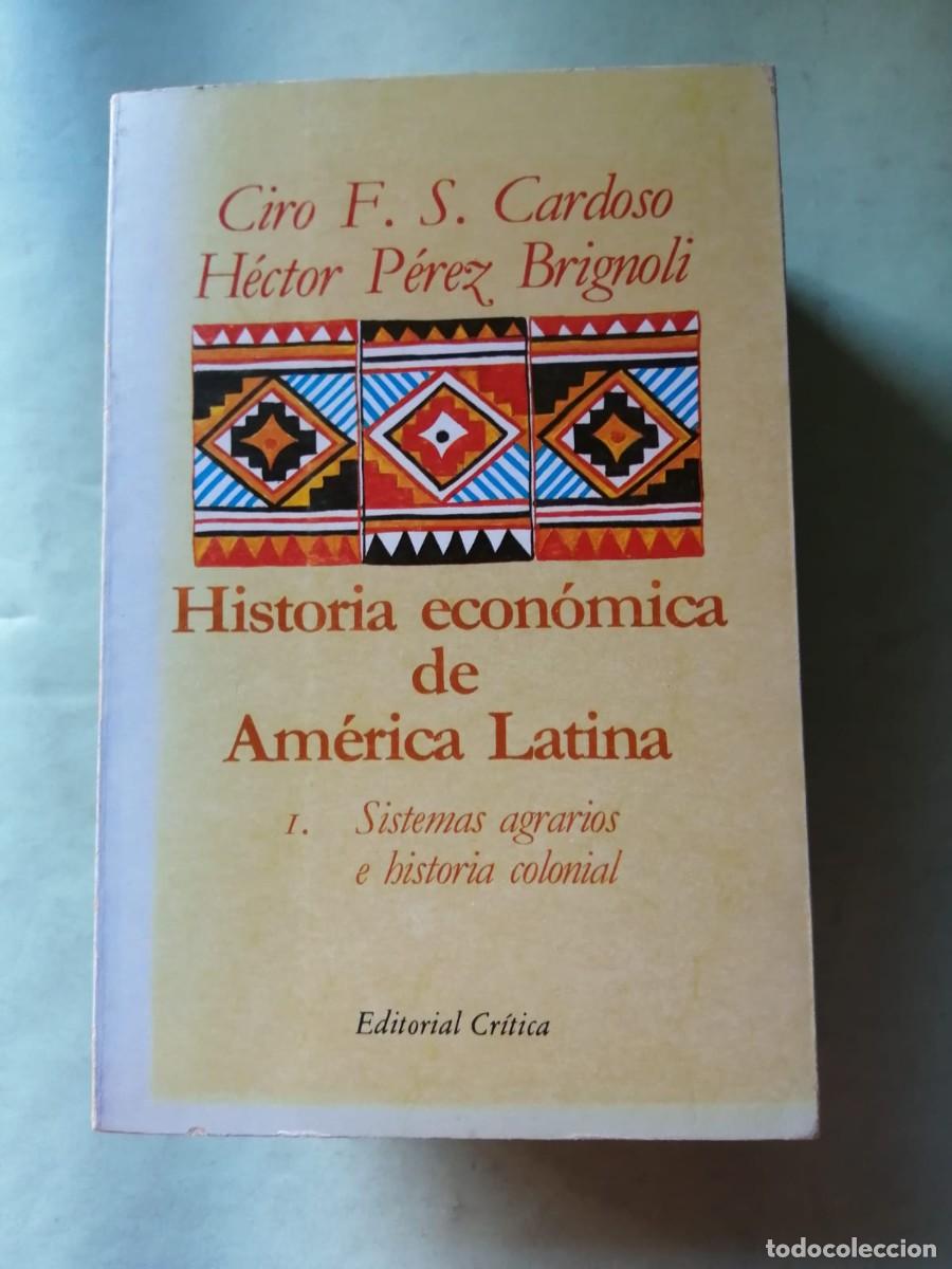 Libros de segunda mano: HISTORIA ECONOMICA DE AMERICA LATINA (CIRO F. S. CARDOSO - HECTOR PEREZ BRIGNOLI) VOLUMEN 1