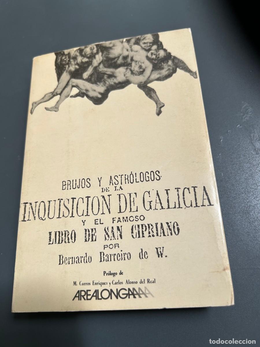 Libros de segunda mano: BRUJOS Y ASTROLOGOS DE LA INQUISICI&Oacute;N DE GALICIA, EL FAMOSO LIBRO DE SAN CIPRIAN. BERNARDO BARREIRO