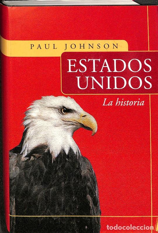 Libros de segunda mano: Estados Unidos: La historia - Paul Johnson - Javier Vergara Editor - Biografia e Historia