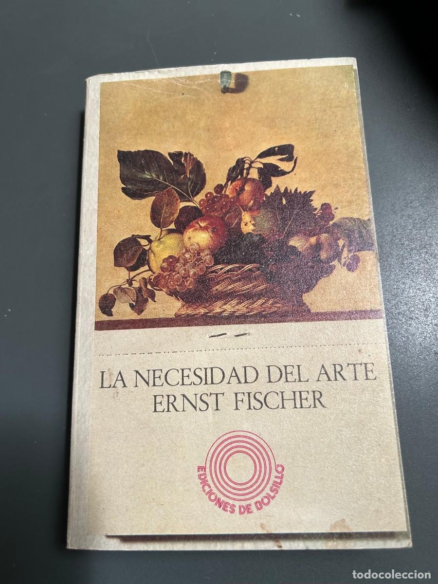 Libros de segunda mano: LA NECESIDAD DEL ARTE. ERNST FISCHER.