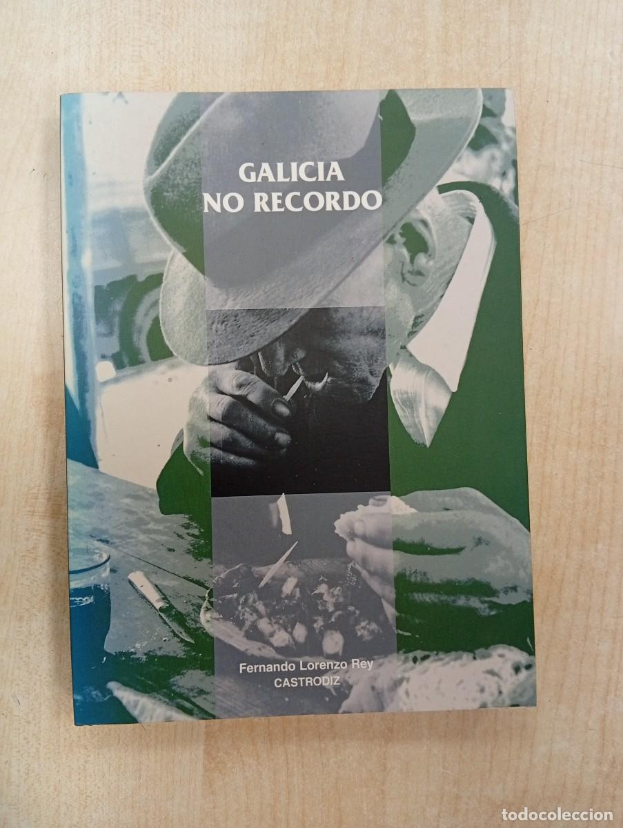 Libros de segunda mano: LIBRO GALICIA NO RECORDO - FERNANDO LORENZO REY