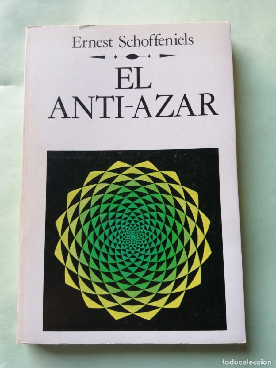 Libros de segunda mano: EL ANTI AZAR (ERNEST SCHOFFENIELS) - Foto 1