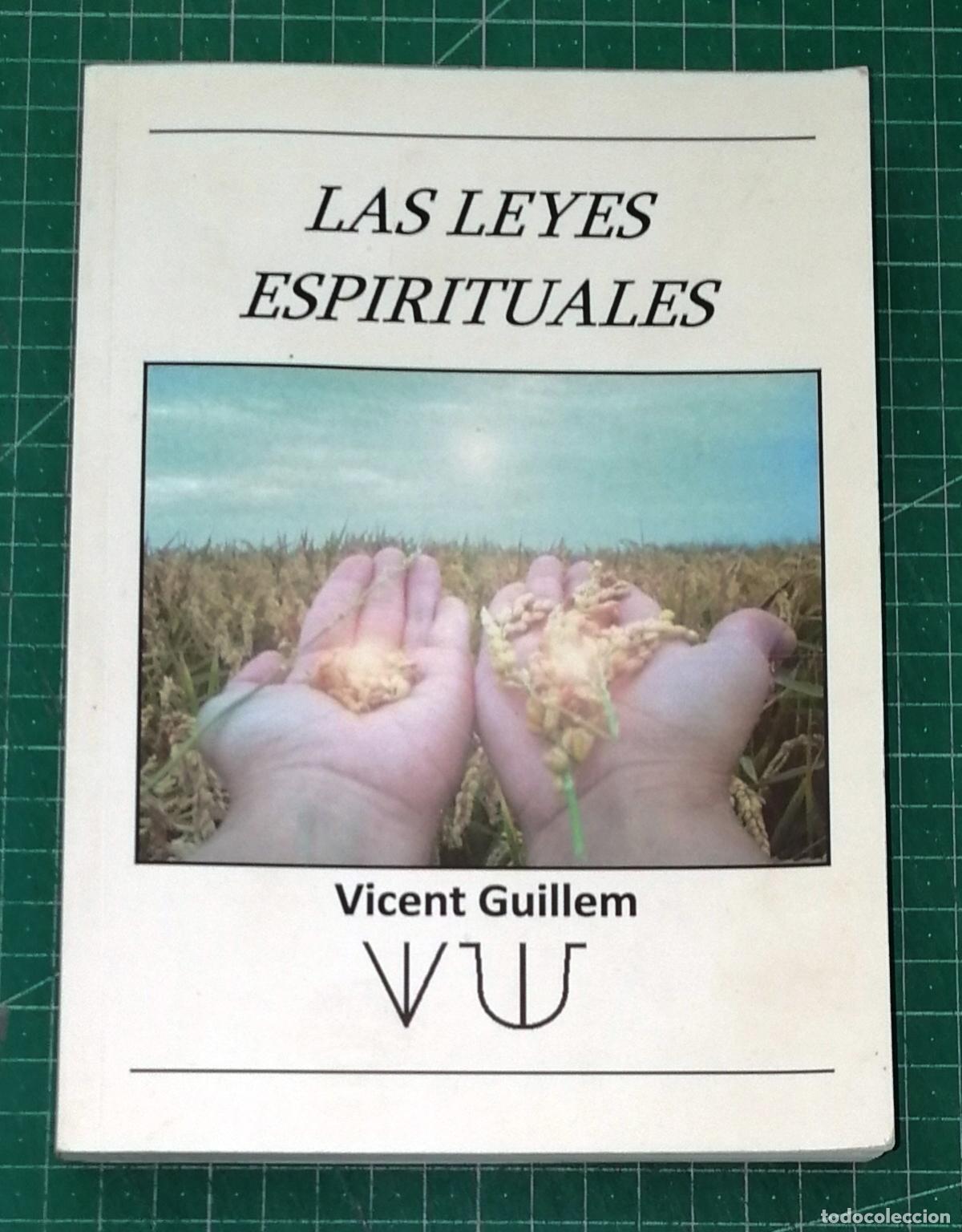 Libros de segunda mano: LAS LEYES ESPIRITUALES / Vicent Guillem. - 4&ordf; ed. - V. Guillem, D.L. 2011 (Grafo Impresores)