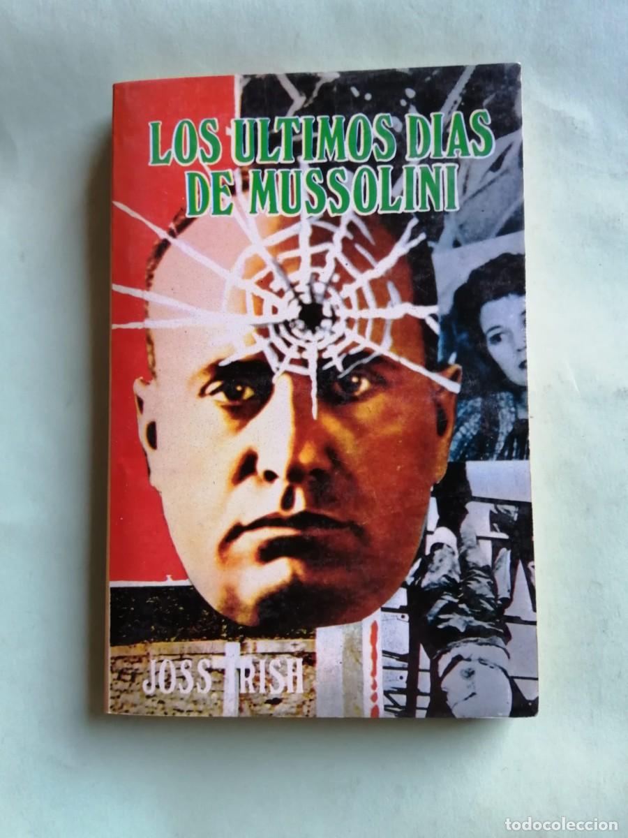 Libros de segunda mano: LOS ULTIMOS DIAS DE MUSSOLINI (JOSS TRISH)