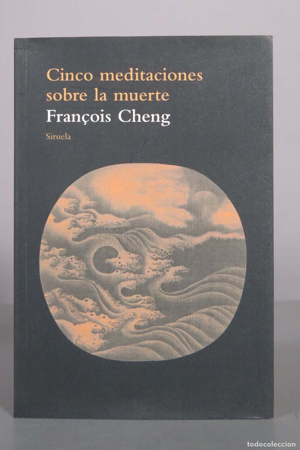 Libros de segunda mano: Cinco meditaciones sobre la muerte - Fran&ccedil;ois Cheng - Ediciones Siruela