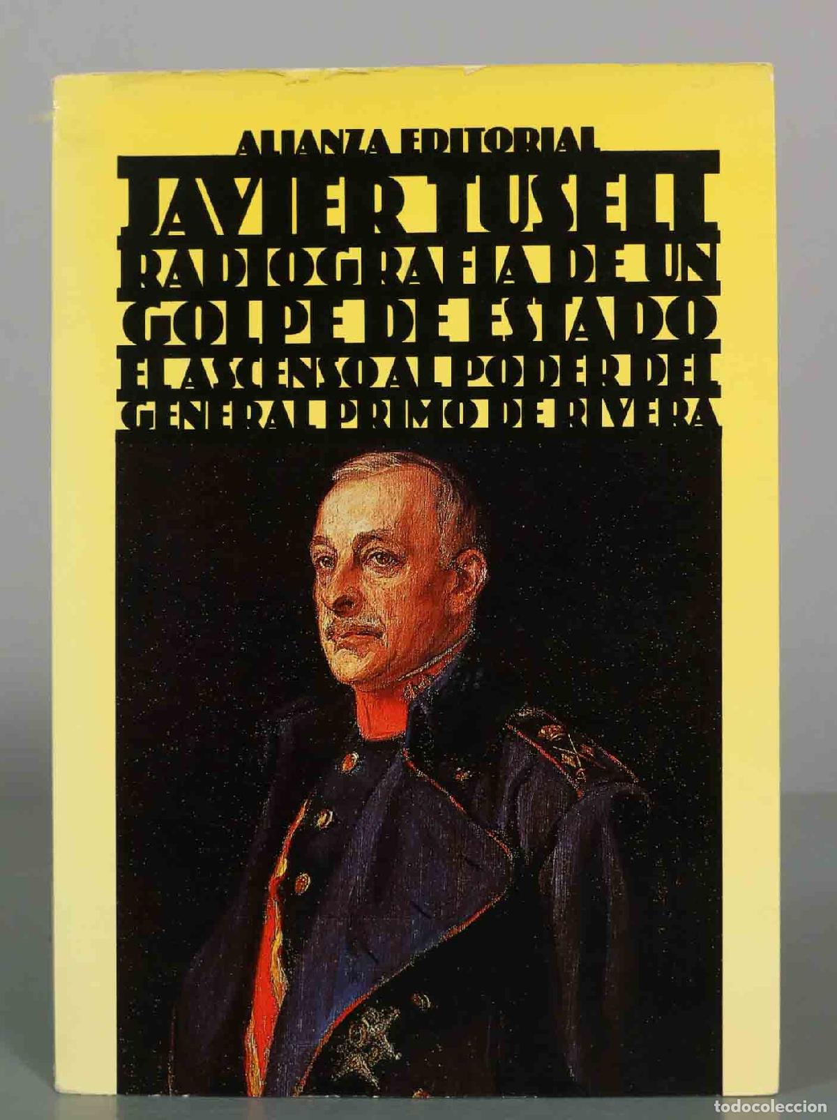 Libros de segunda mano: Radiograf&iacute;a de un golpe de estado. El ascenso al poder del general Primo de Rivera Tusell