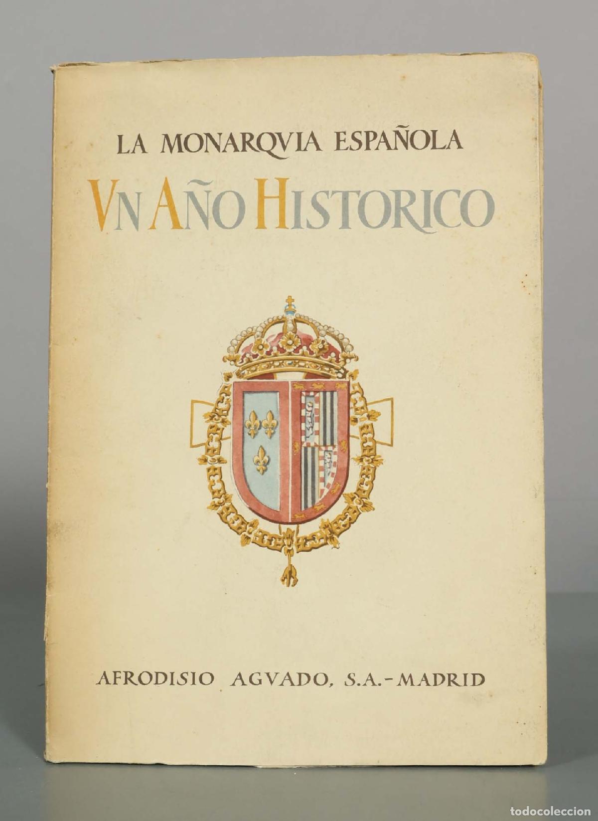 Libros de segunda mano: La Monarqu&iacute;a Espa&ntilde;ola. Un a&ntilde;o hist&oacute;rico - Conde de Ruise&ntilde;ada, J. A. Gim&eacute;nez Arnau, Ignacio Agust&iacute;