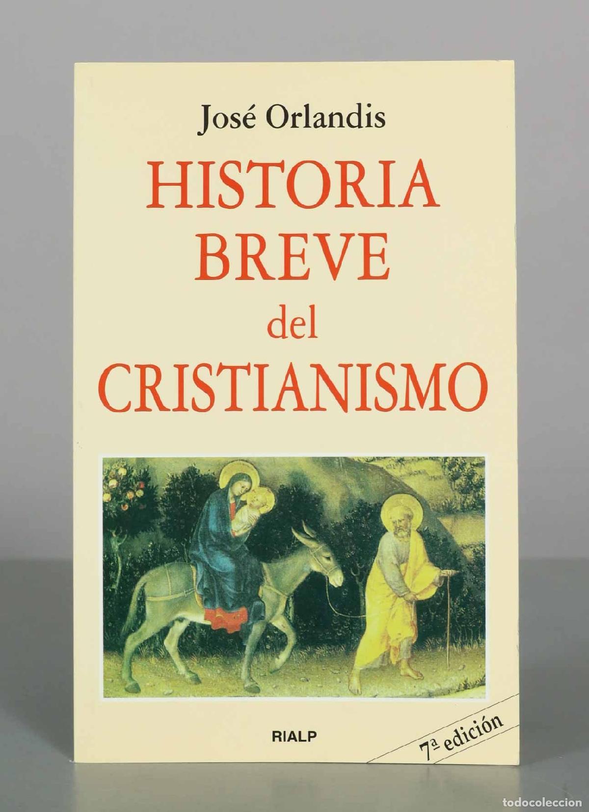 Libros de segunda mano: Historia breve del cristianismo - Jos&eacute; Orlandis - 7&ordf; edici&oacute;n - Editorial Rialp
