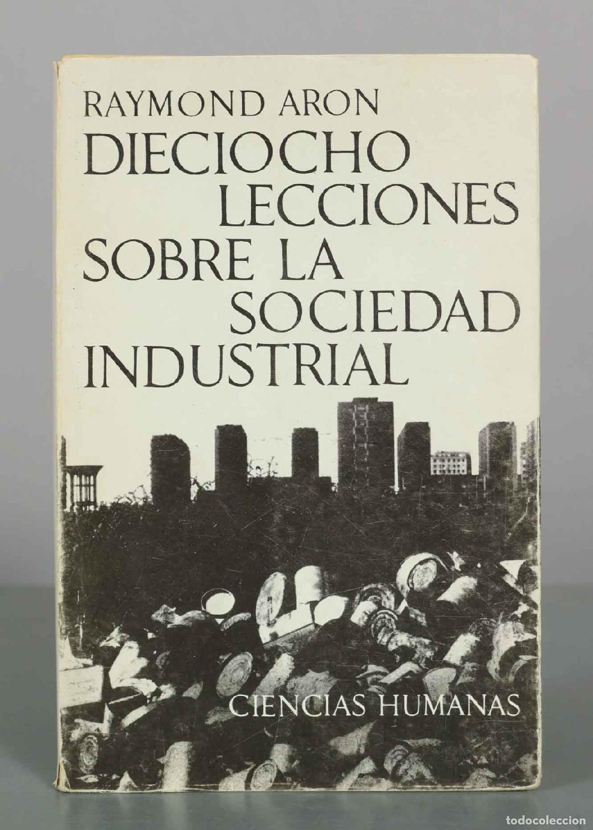 Libros de segunda mano: Dieciocho lecciones sobre la sociedad industrial - Raymond Aron - Editorial Seix Barral