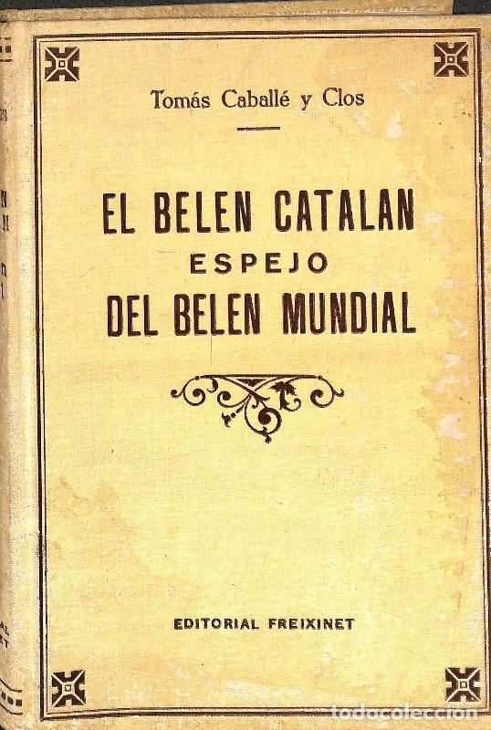 Libros de segunda mano: El bel&eacute;n catal&aacute;n espejo del bel&eacute;n mundial - Tom&aacute;s Caball&eacute; y Clos - Editorial Freixinet