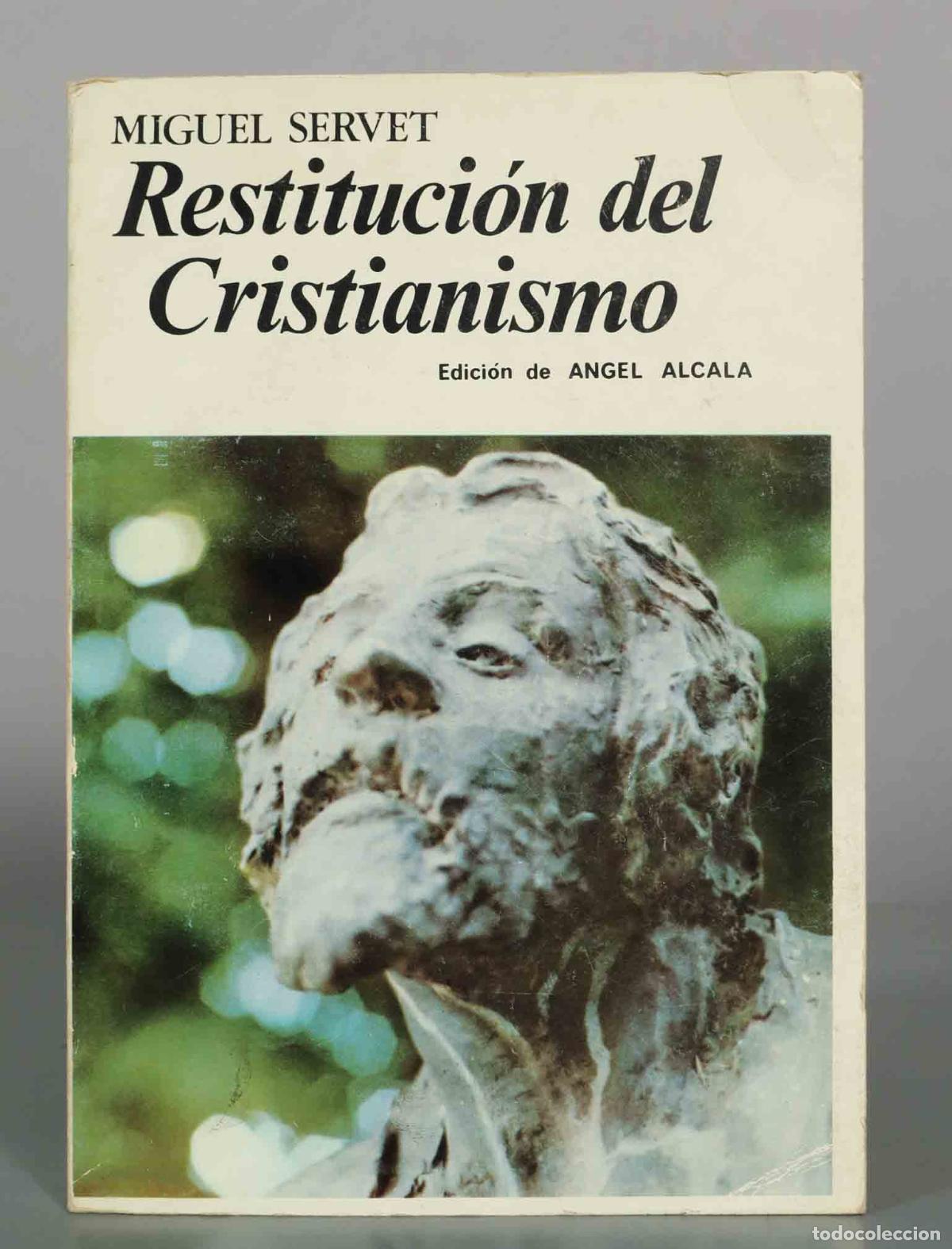 Libros de segunda mano: Restituci&oacute;n del Cristianismo - Miguel Servet - &Aacute;ngel Alcal&aacute; -