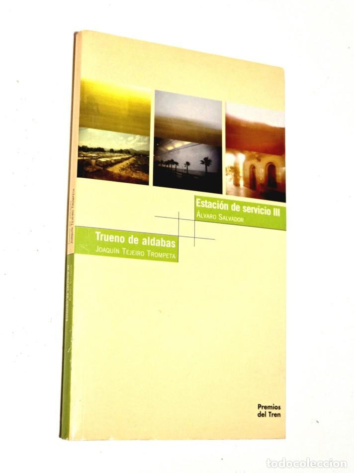 Libros de segunda mano: ESTACI&Oacute;N DE SERVICIO III . TRUENO DE ALDABAS - SALVADOR, Alvaro - TEJERO TROMPETA, Joaqu&iacute;n