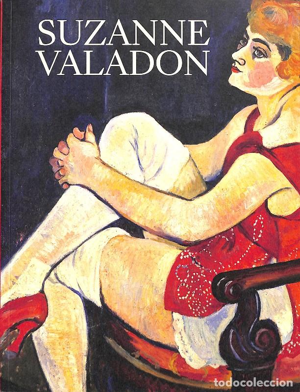 Libros de segunda mano: Suzanne Valadon. Una epopeya moderna - Eduard Vall&egrave;s y Phillip Dennis Cate - Museu Nacional d'Art