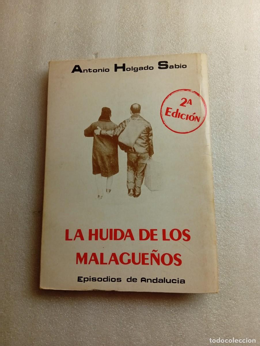 Libros de segunda mano: LA HUIDA DE LOS MALAGUE&Ntilde;OS - A. HOLGADO SABIO - Foto 1