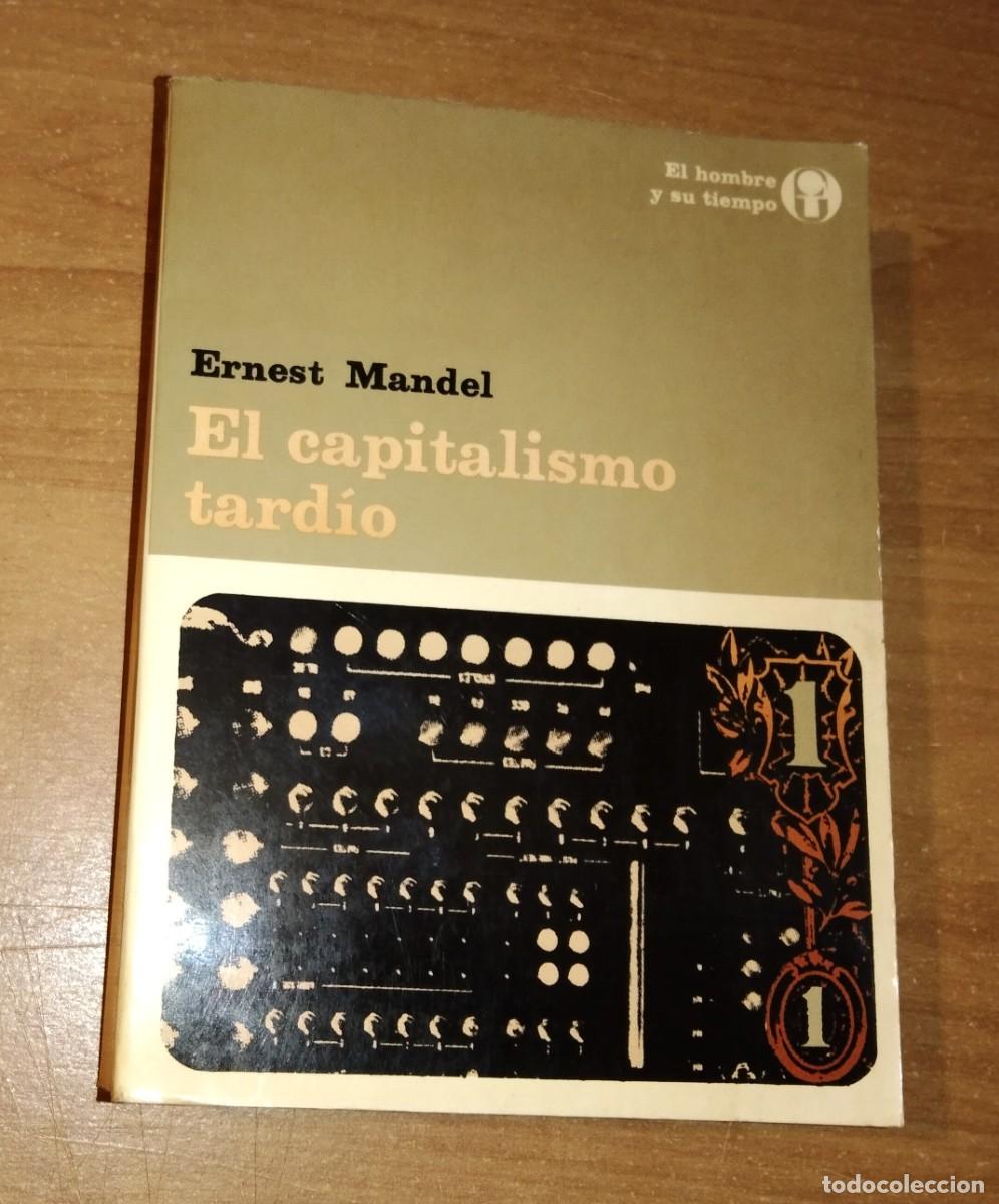 Libros de segunda mano: ERNEST MANDEL - EL CAPITALISMO TARD&Iacute;O - ERA, 1979 [PRIMERA EDICI&Oacute;N EN ESPA&Ntilde;OL]