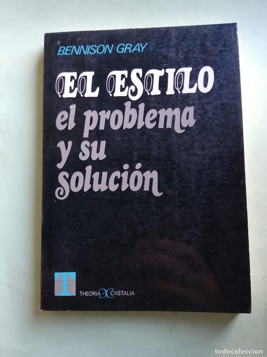 Libros de segunda mano: EL ESTILO, EL PROBLEMA Y SU SOLUCION (BENNISON GRAY) - Foto 1